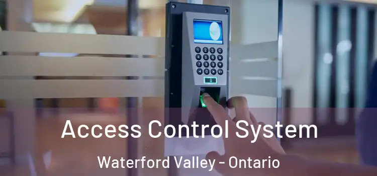 Access Control System Waterford Valley - Ontario