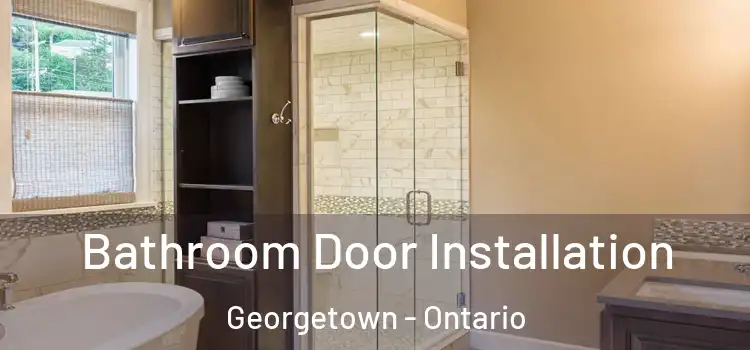 Bathroom Door Installation Georgetown - Ontario