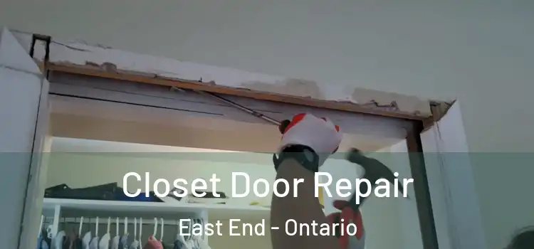 Closet Door Repair East End - Ontario