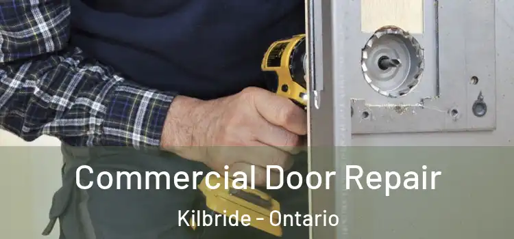 Commercial Door Repair Kilbride - Ontario