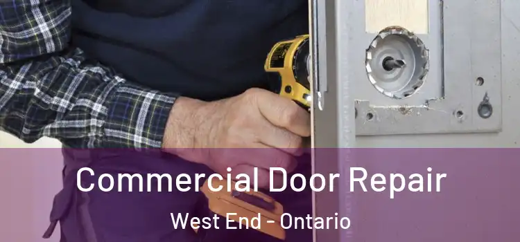 Commercial Door Repair West End - Ontario