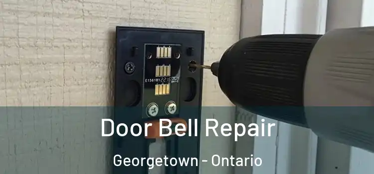 Door Bell Repair Georgetown - Ontario