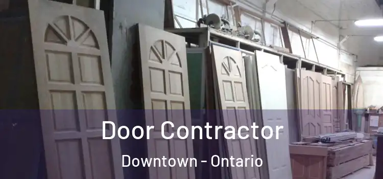 Door Contractor Downtown - Ontario