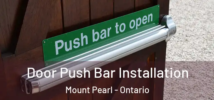Door Push Bar Installation Mount Pearl - Ontario