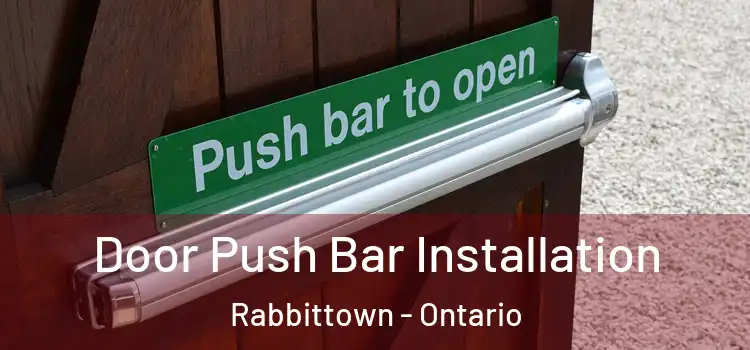Door Push Bar Installation Rabbittown - Ontario