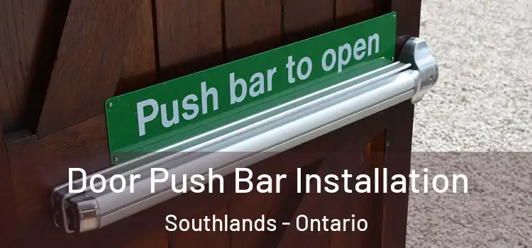 Door Push Bar Installation Southlands - Ontario