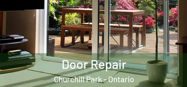 Door Repair Churchill Park - Ontario