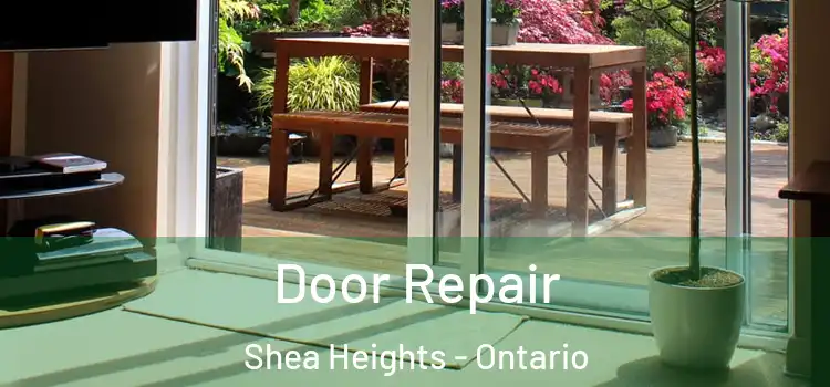 Door Repair Shea Heights - Ontario