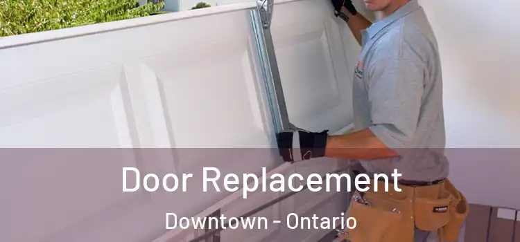 Door Replacement Downtown - Ontario