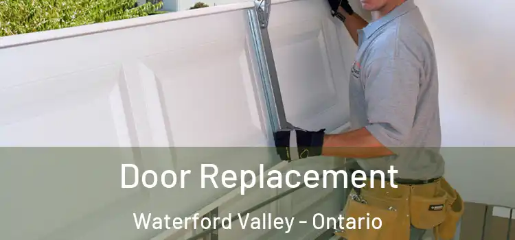 Door Replacement Waterford Valley - Ontario