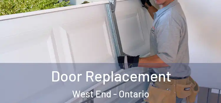 Door Replacement West End - Ontario