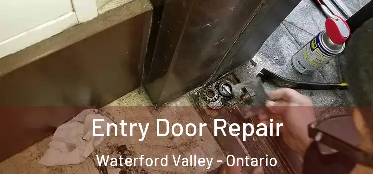 Entry Door Repair Waterford Valley - Ontario