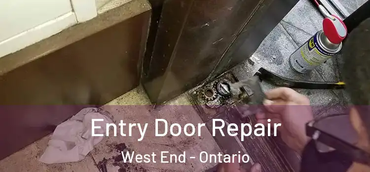 Entry Door Repair West End - Ontario