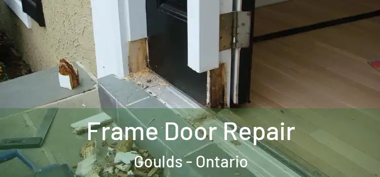 Frame Door Repair Goulds - Ontario