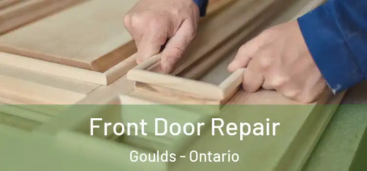 Front Door Repair Goulds - Ontario
