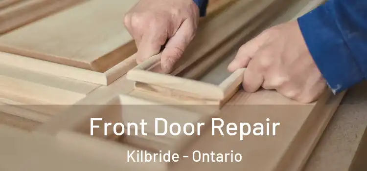 Front Door Repair Kilbride - Ontario