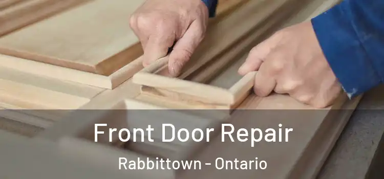 Front Door Repair Rabbittown - Ontario