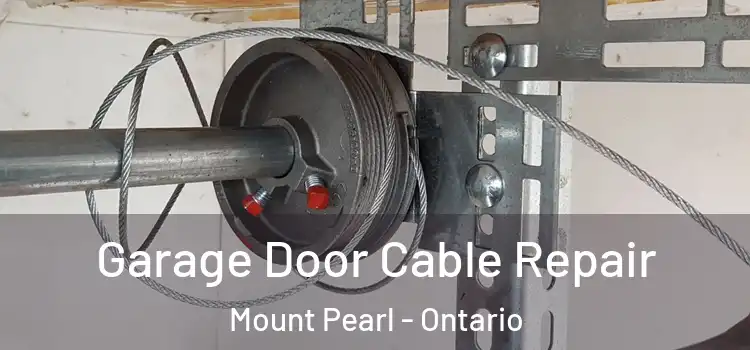 Garage Door Cable Repair Mount Pearl - Ontario
