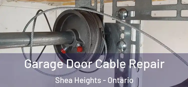 Garage Door Cable Repair Shea Heights - Ontario