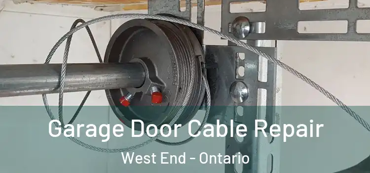 Garage Door Cable Repair West End - Ontario