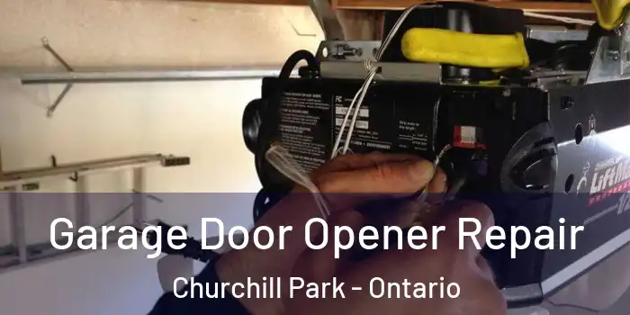 Garage Door Opener Repair Churchill Park - Ontario