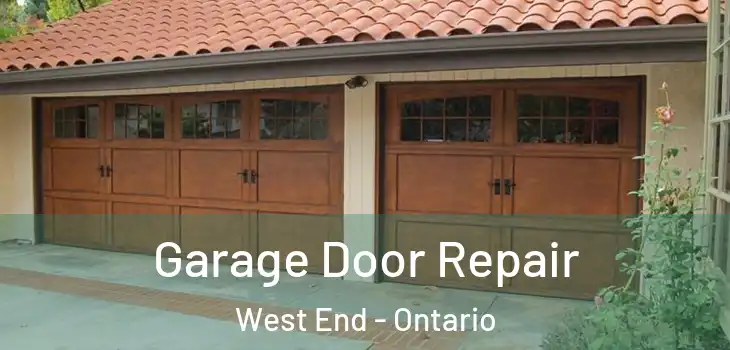 Garage Door Repair West End - Ontario