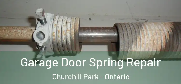 Garage Door Spring Repair Churchill Park - Ontario