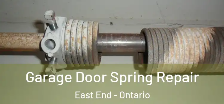 Garage Door Spring Repair East End - Ontario