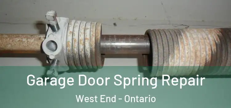 Garage Door Spring Repair West End - Ontario