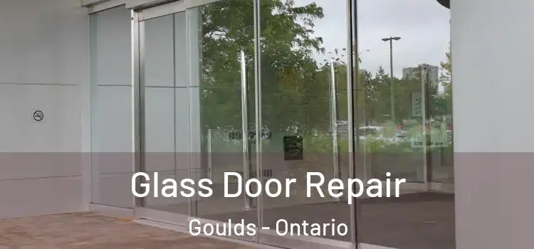 Glass Door Repair Goulds - Ontario
