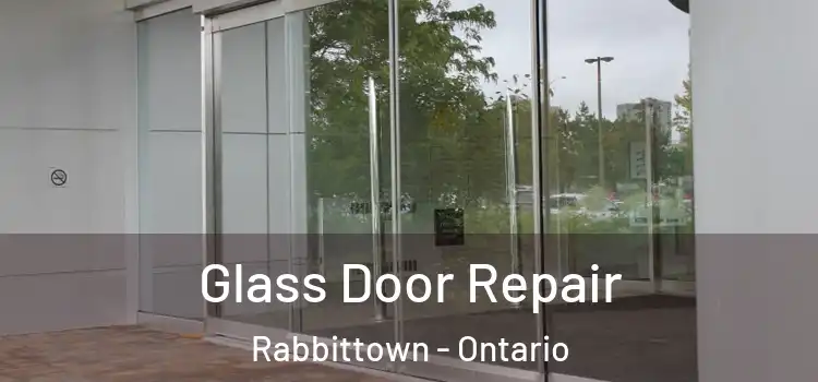 Glass Door Repair Rabbittown - Ontario