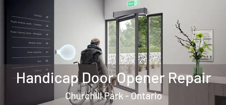 Handicap Door Opener Repair Churchill Park - Ontario