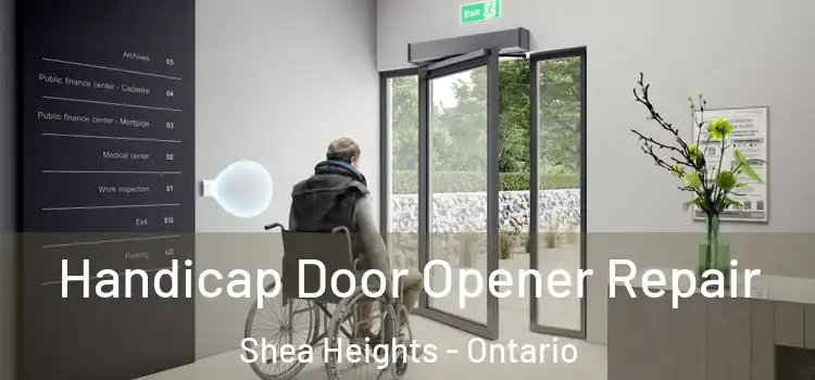 Handicap Door Opener Repair Shea Heights - Ontario
