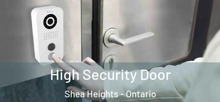 High Security Door Shea Heights - Ontario