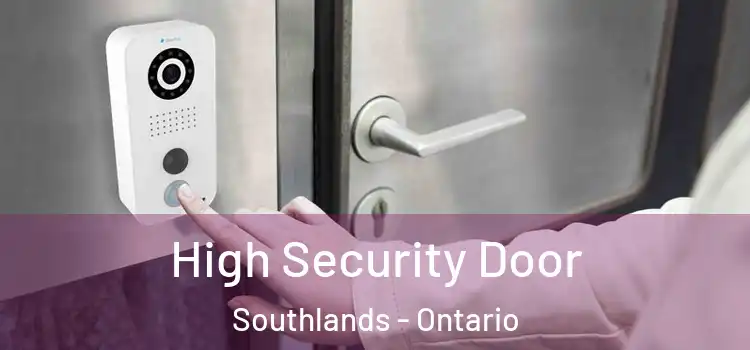 High Security Door Southlands - Ontario