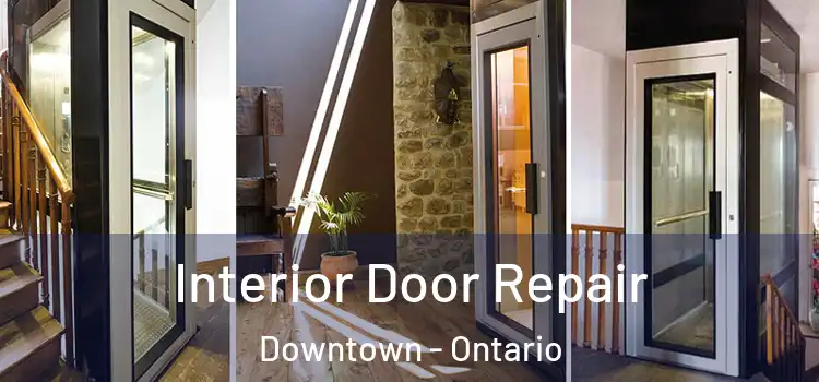 Interior Door Repair Downtown - Ontario