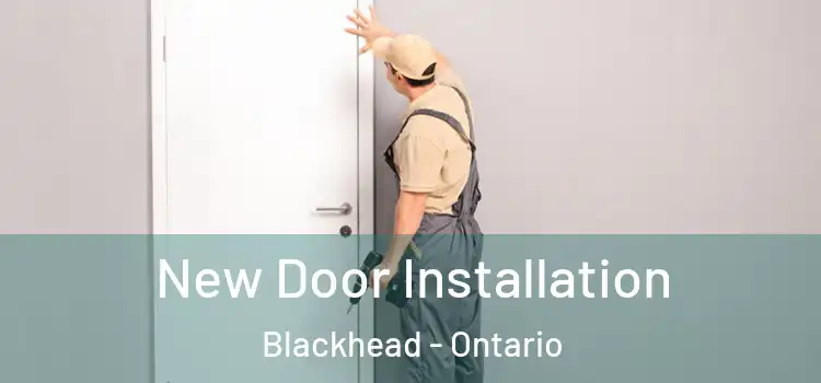 New Door Installation Blackhead - Ontario