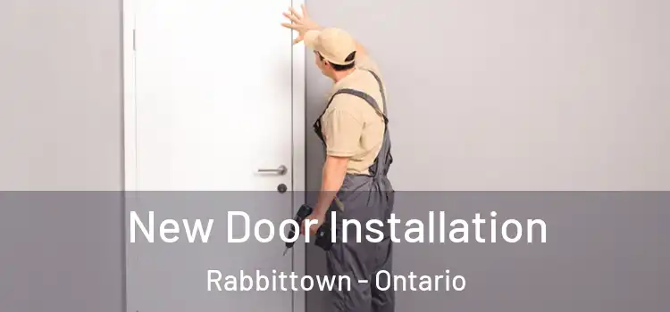 New Door Installation Rabbittown - Ontario