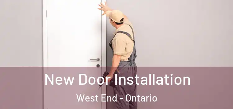 New Door Installation West End - Ontario