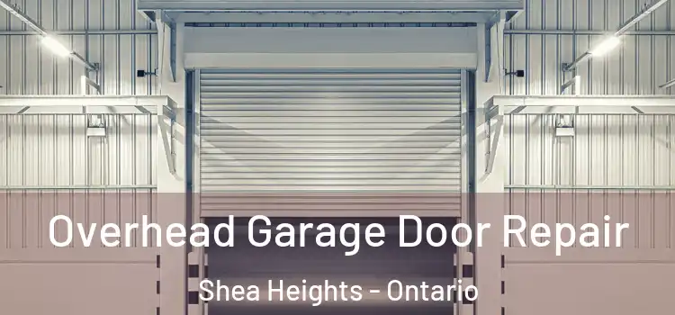 Overhead Garage Door Repair Shea Heights - Ontario