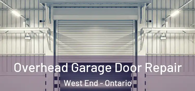 Overhead Garage Door Repair West End - Ontario