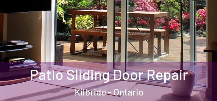Patio Sliding Door Repair Kilbride - Ontario