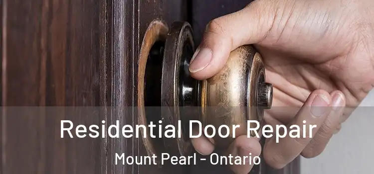 Residential Door Repair Mount Pearl - Ontario
