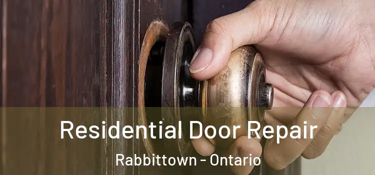 Residential Door Repair Rabbittown - Ontario