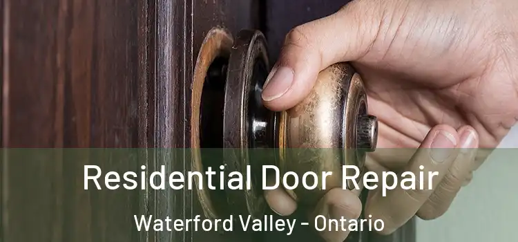 Residential Door Repair Waterford Valley - Ontario
