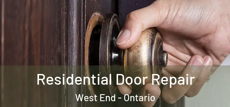 Residential Door Repair West End - Ontario