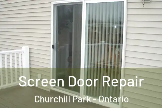 Screen Door Repair Churchill Park - Ontario