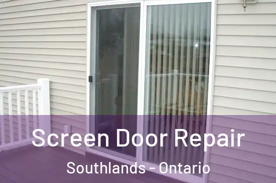 Screen Door Repair Southlands - Ontario