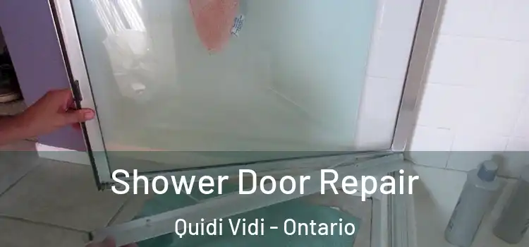 Shower Door Repair Quidi Vidi - Ontario