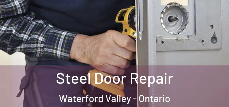 Steel Door Repair Waterford Valley - Ontario